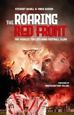 The Roaring Red Front: Cele mai importante cluburi de stânga din lume - The Roaring Red Front: The World's Top Left-Wing Clubs
