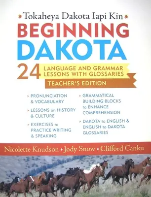 Beginning Dakota/Tokaheya Dakota Iapi Kin: Teacher's Edition: 24 de lecții de limbă și gramatică cu glosare - Beginning Dakota/Tokaheya Dakota Iapi Kin: Teacher's Edition: 24 Language and Grammar Lessons with Glossaries