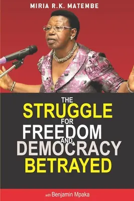 Lupta pentru libertate și democrație trădată: Crearea unui dictator - The Struggle For Freedom & Democracy Betrayed: The making of a dictator