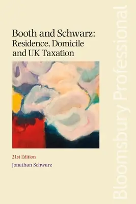 Booth și Schwarz: Reședința, domiciliul și impozitarea în Regatul Unit - Booth and Schwarz: Residence, Domicile and UK Taxation