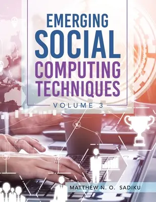 Tehnici emergente de calcul social: Volumul 3 - Emerging Social Computing Techniques: Volume 3