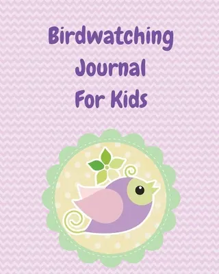 Jurnal de observare a păsărilor pentru copii: Notebook de observare a păsărilor Ornitologi Twitcher cadou Jurnal de specii Jurnal de jurnal pentru observarea păsărilor Echipament Jurnal de teren - Birdwatching Journal For Kids: Birding Notebook Ornithologists Twitcher Gift Species Diary Log Book For Bird Watching Equipment Field Journal