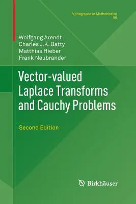 Transformări Laplace vectoriale-valorizate și probleme Cauchy: Ediția a doua - Vector-Valued Laplace Transforms and Cauchy Problems: Second Edition