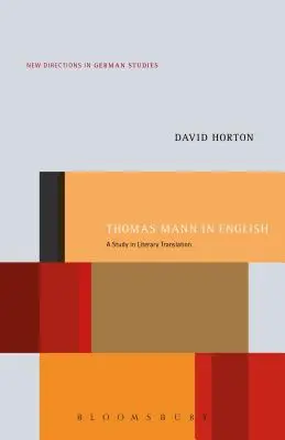 Thomas Mann în limba engleză: Un studiu în traducerea literară - Thomas Mann in English: A Study in Literary Translation