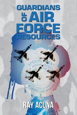 Gardienii Resurselor Forțelor Aeriene - Guardians of Air Force Resources