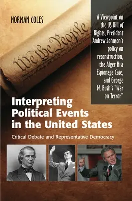 Interpretarea evenimentelor politice din Statele Unite: Dezbaterea critică și democrația reprezentativă - Un punct de vedere asupra Declarației drepturilor din SUA, președintele și - Interpreting Political Events in the United States: Critical Debate and Representative Democracy - A Viewpoint on the Us Bill of Rights, President And