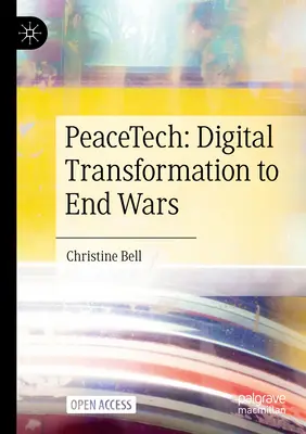 Peacetech: Transformarea digitală pentru a pune capăt războaielor - Peacetech: Digital Transformation to End Wars