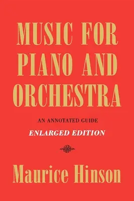 Muzică pentru pian și orchestră, ediție extinsă: Un ghid adnotat - Music for Piano and Orchestra, Enlarged Edition: An Annotated Guide