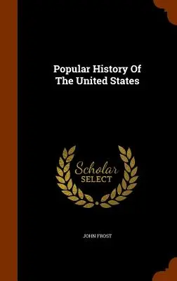 Istoria populară a Statelor Unite - Popular History Of The United States