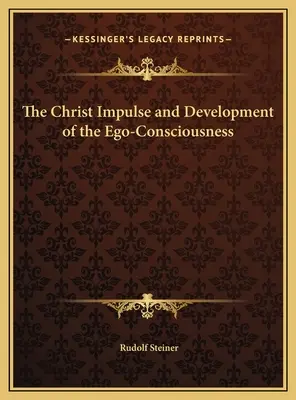 Impulsul christic și dezvoltarea conștiinței eului - The Christ Impulse and Development of the Ego-Consciousness