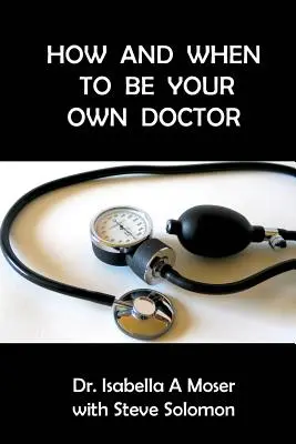 Cum și când să fii propriul tău doctor - How and When to be Your Own Doctor