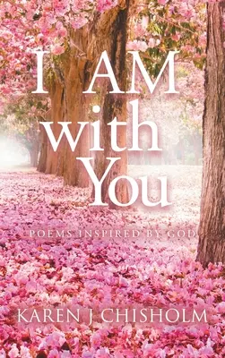Eu sunt cu tine: Poezii inspirate de Dumnezeu - I AM with You: Poems Inspired by God