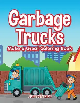 Camioanele de gunoi fac o carte de colorat grozavă - Garbage Trucks Make a Great Coloring Book