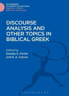 Analiza discursului și alte subiecte în greaca biblică - Discourse Analysis and Other Topics in Biblical Greek