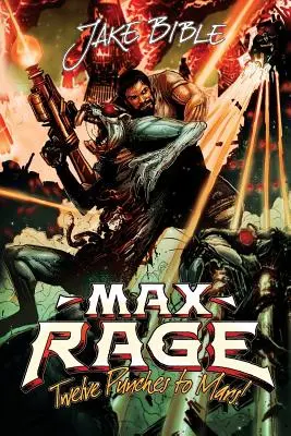 Max Rage: Douăsprezece lovituri către Marte! - Max Rage: Twelve Punches to Mars!