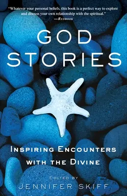 Povești cu Dumnezeu: Întâlniri inspirate cu divinitatea - God Stories: Inspiring Encounters with the Divine