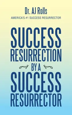 Resurecția succesului de către un restaurator al succesului - Success Resurrection by a Success Resurrector