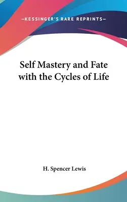 Stăpânirea de sine și destinul cu ajutorul ciclurilor vieții - Self Mastery and Fate with the Cycles of Life
