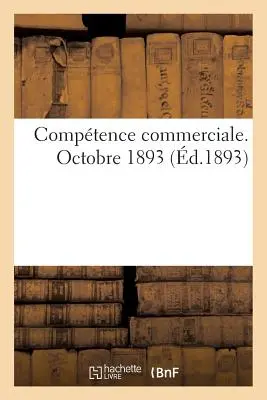 Comptence Commerciale, octombrie 1893 - Comptence Commerciale, Octobre 1893