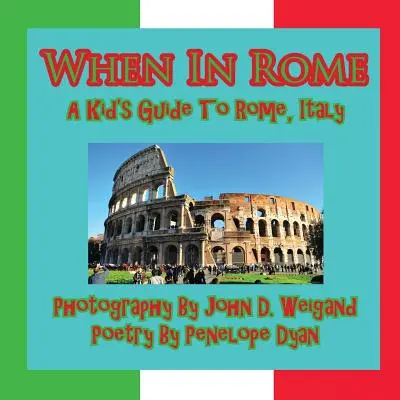 Când ești la Roma, un ghid pentru copii în Roma - When in Rome, a Kid's Guide to Rome