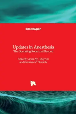 Actualizări în anestezie - Sala de operație și dincolo de ea - Updates in Anesthesia - The Operating Room and Beyond