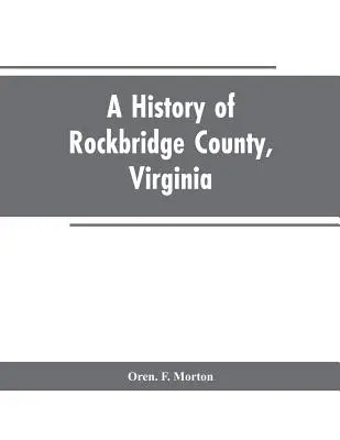 O istorie a comitatului Rockbridge, Virginia - A History of Rockbridge County, Virginia