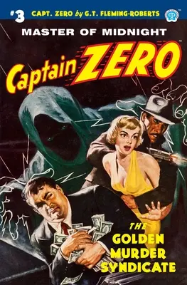 Căpitanul Zero #3: Sindicatul crimelor de aur - Captain Zero #3: The Golden Murder Syndicate
