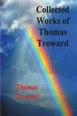 Colecția de lucrări a lui Thomas Troward - Collected Works of Thomas Troward