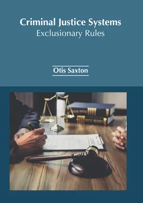 Sisteme de justiție penală: Reguli de excludere - Criminal Justice Systems: Exclusionary Rules