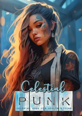 Celestial Punk carte de colorat pentru adulți și adolescenți: Anime Manga Asia Punk Carte de colorat Punk Girls Carte de colorat Grayscale - Portrete de fete A4 60P - Celestial Punk coloring book for adults and teens: Anime Manga Asia Punk Coloring Book Punk Girls Coloring Book Grayscale - Girl Portraits A4 60P