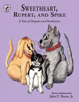 Sweetheart, Rupert și Spike: O poveste de dispute și rezolvări - Sweetheart, Rupert, and Spike: A Tale of Disputes and Resolutions