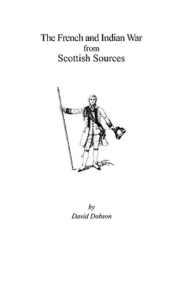 Războiul dintre francezi și indieni din surse scoțiene - French and Indian War from Scottish Sources