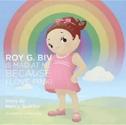 Roy G. Biv este supărat pe mine pentru că iubesc rozul - Roy G. Biv Is Mad at Me Because I Love Pink