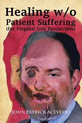 Vindecarea fără suferința pacientului (pentru singură distincție virginală) - Healing W/O Patient Suffering (For Virginal Sole Distinction)
