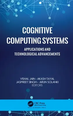 Cognitive Computing Systems: Aplicații și progrese tehnologice - Cognitive Computing Systems: Applications and Technological Advancements