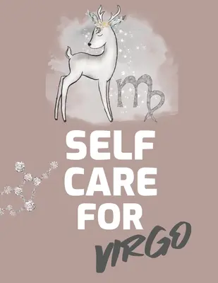 Îngrijire de sine pentru Fecioară: For Adults For Autism Moms For Nurses Moms Teachers Teens Women With Prompts Day and Night Self Love Gift - Self Care For Virgo: For Adults For Autism Moms For Nurses Moms Teachers Teens Women With Prompts Day and Night Self Love Gift