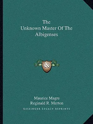 Maestrul necunoscut al Albigenzilor - The Unknown Master Of The Albigenses