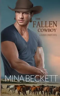 The Fallen Cowboy: Cartea 2 din seria Coldiron Cowboys - The Fallen Cowboy: Book 2 in the Coldiron Cowboys Series