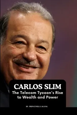 Carlos Slim: Ascensiunea spre bogăție și putere a magnatului telecomunicațiilor - Carlos Slim: The Telecom Tycoon's Rise to Wealth and Power