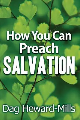 Cum poți predica mântuirea - How You Can Preach Salvation