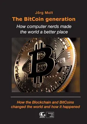 Generația BitCoin: Cum tocilarii informaticieni au făcut lumea un loc mai bun - The BitCoin generation: How computer nerds made the world a better place