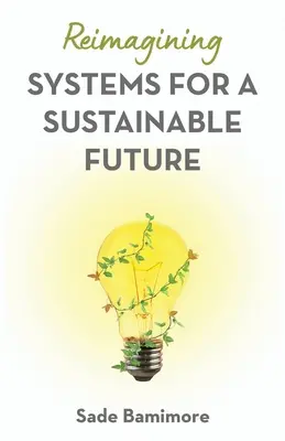 Reimaginarea sistemelor pentru un viitor durabil - Reimagining Systems for a Sustainable Future
