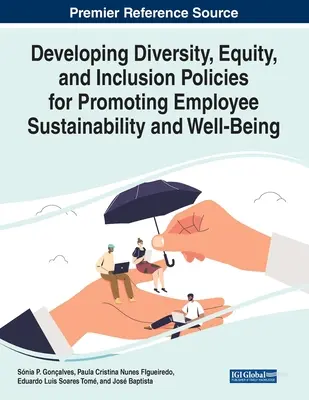 Dezvoltarea politicilor privind diversitatea, echitatea și incluziunea pentru promovarea sustenabilității și bunăstării angajaților - Developing Diversity, Equity, and Inclusion Policies for Promoting Employee Sustainability and Well-Being