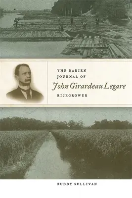 Jurnalul din Darien al lui John Girardeau Legare, Ricegrower - The Darien Journal of John Girardeau Legare, Ricegrower