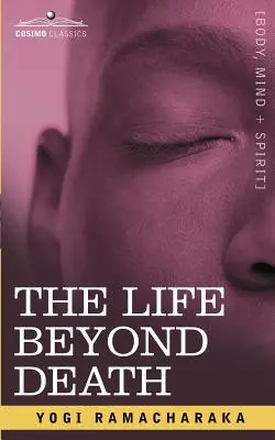 Viața dincolo de moarte - The Life Beyond Death