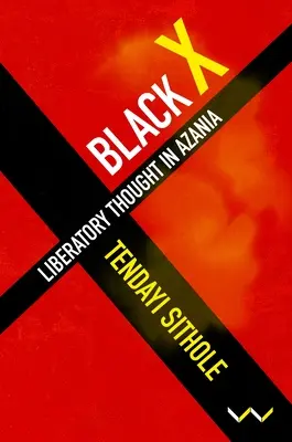 Black X: Gândirea liberatoare în Azania - Black X: Liberatory Thought in Azania