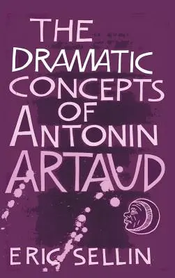 Conceptele dramatice ale lui Antonin Artaud - The Dramatic Concepts of Antonin Artaud