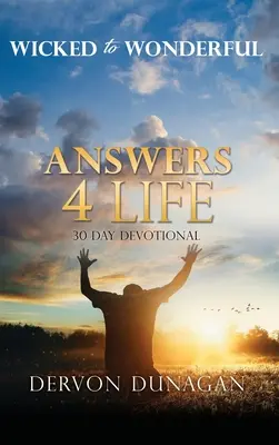 De la rău la minunat: ANSWERS 4 LIFE Devoțional în 30 de zile - Wicked to Wonderful: ANSWERS 4 LIFE 30 Day Devotional