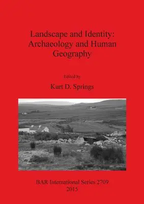 Peisaj și identitate: Arheologie și geografie umană - Landscape and Identity: Archaeology and Human Geography