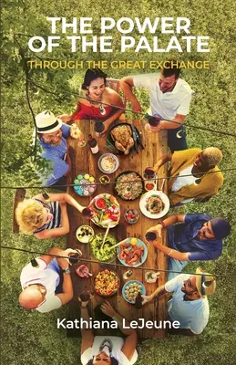 Puterea palatului: Prin Marele Schimb - The Power of the Palate: Through the Great Exchange